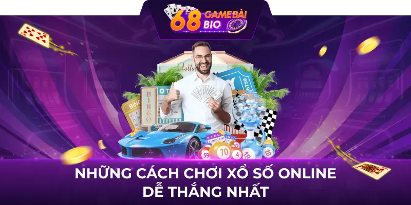 Những cách chơi xổ số online dễ thắng nhất