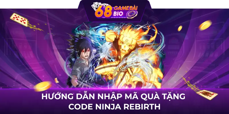 Hướng dẫn nhập mã quà tặng code ninja rebirth