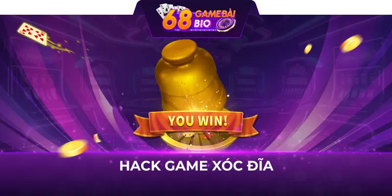 Kinh nghiệm hack game Xóc đĩa