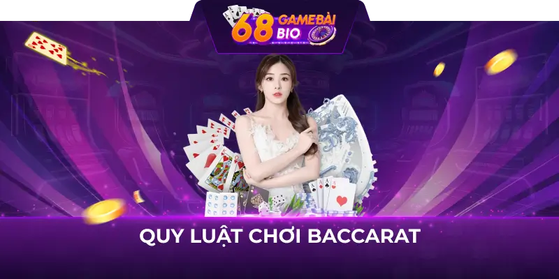 Luật chơi Baccarat